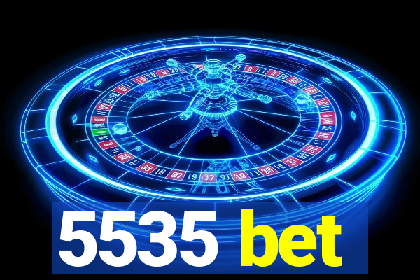 5535 bet